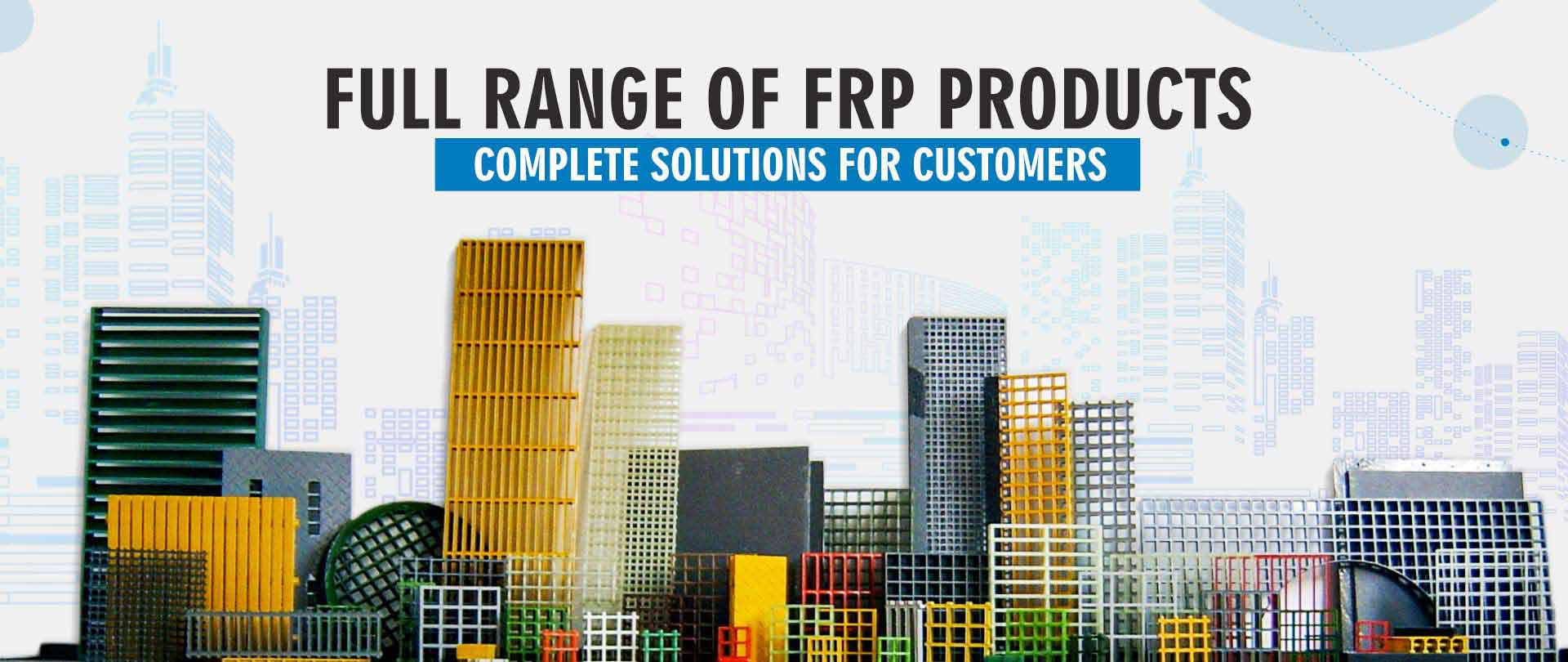 FULL RANGE OF FRP PRODUCTS